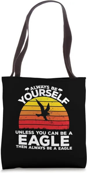 Always Be Yourself Unless You Can Be An Eagle Shirts Vintage Tote Bag